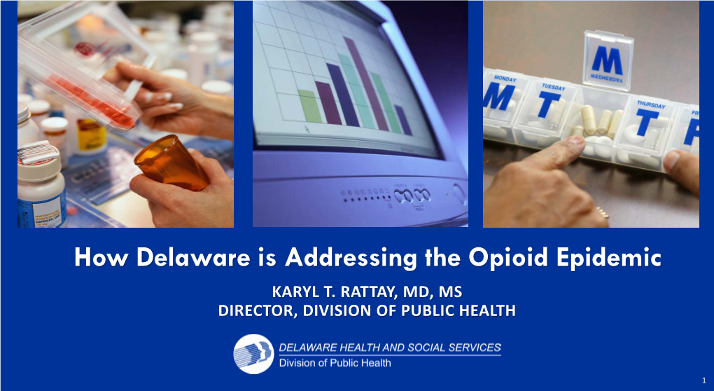 How Delaware Is Addressing the Opioid Epidemic KARYL T