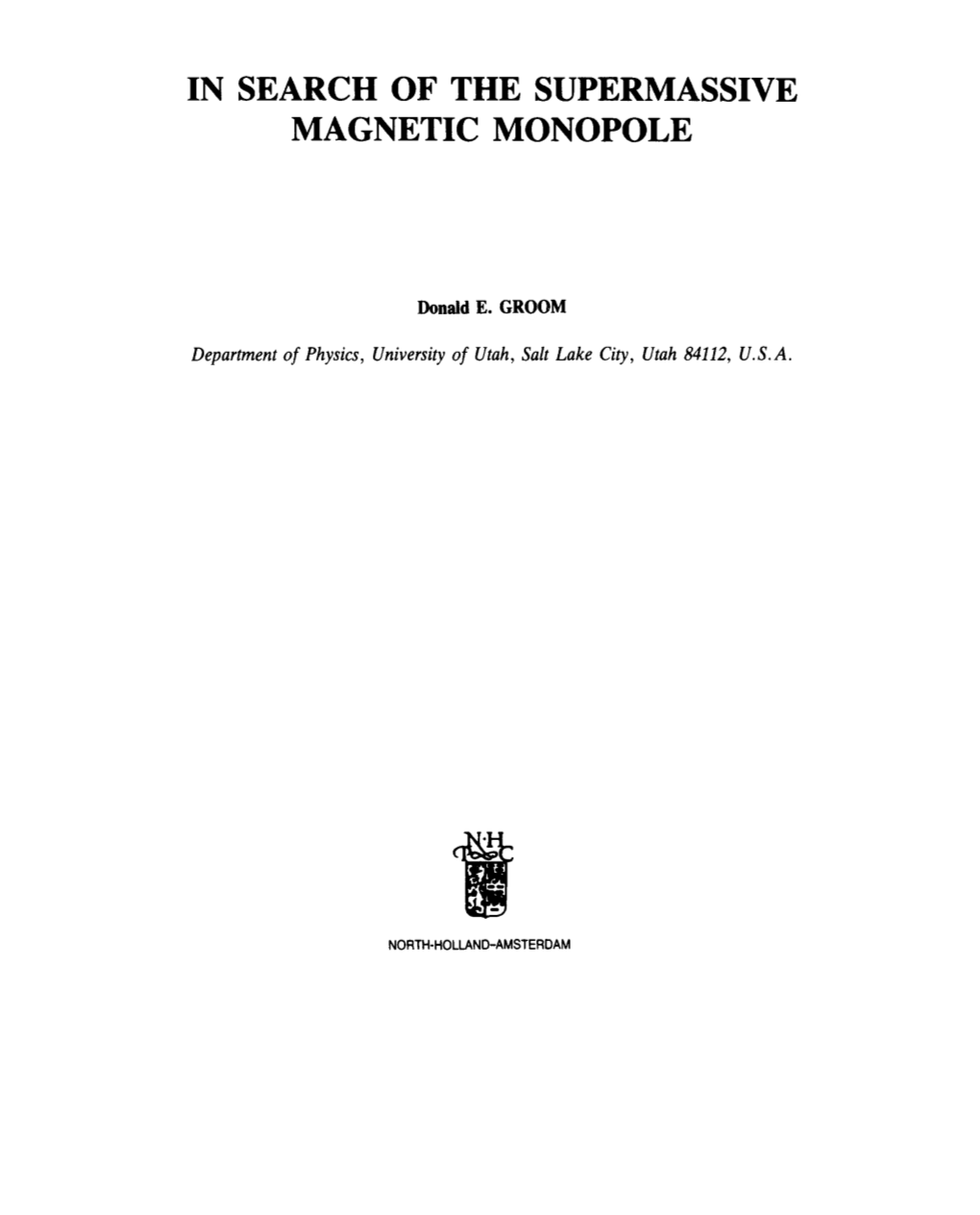 In Search of the Supermassive Magnetic Monopole