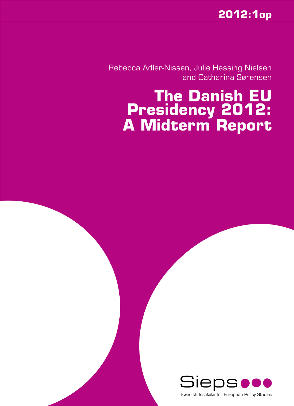 The Danish EU Presidency 2012: a Midterm Report, Sieps