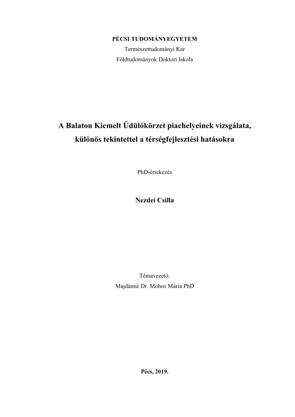 A Balaton Kiemelt Üdülőkörzet Piachelyeinek Vizsgálata, Különös Tekintettel a Térségfejlesztési Hatásokra