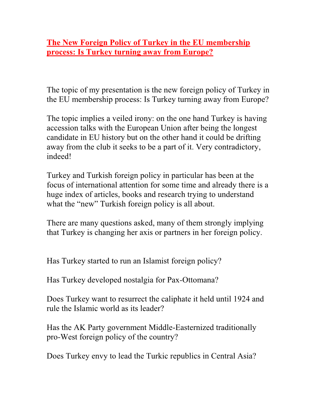 The New Foreign Policy of Turkey in the EU Membership Process: Is Turkey Turning Away from Europe?