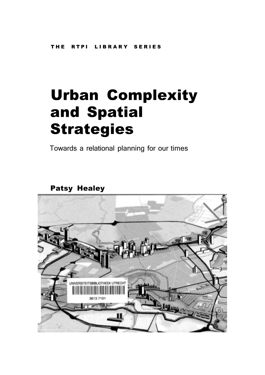Urban Complexity and Spatial Strategies Towards a Relational Planning for Our Times
