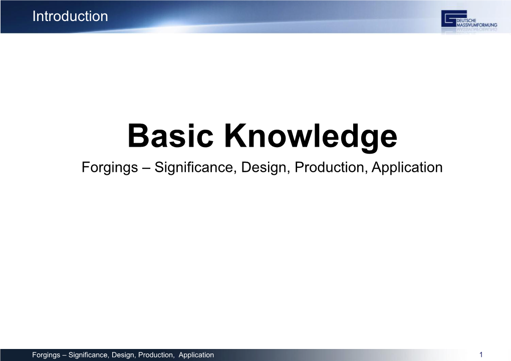 Basic Knowledge Forgings – Significance, Design, Production, Application