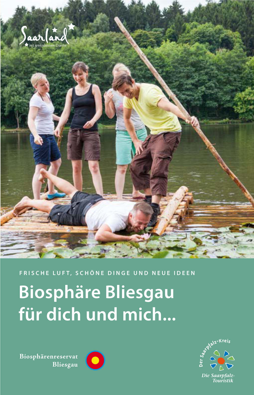 Biosphäre Bliesgau Für Dich Und Mich... FRISCHE LUFT, SCHÖNE DINGE UND NEUE IDEEN Biosphäre Bliesgau Für Dich Und Mich