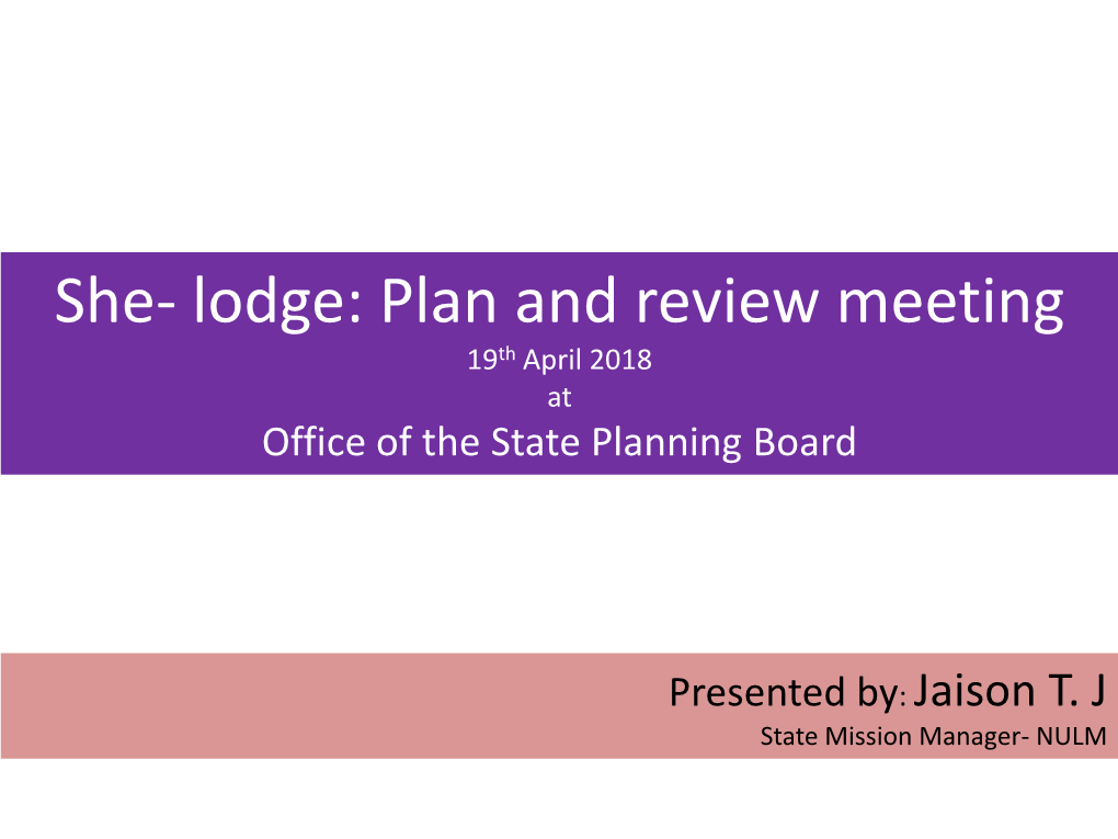 She- Lodge: Plan and Review Meeting 19Th April 2018 at Office of the State Planning Board