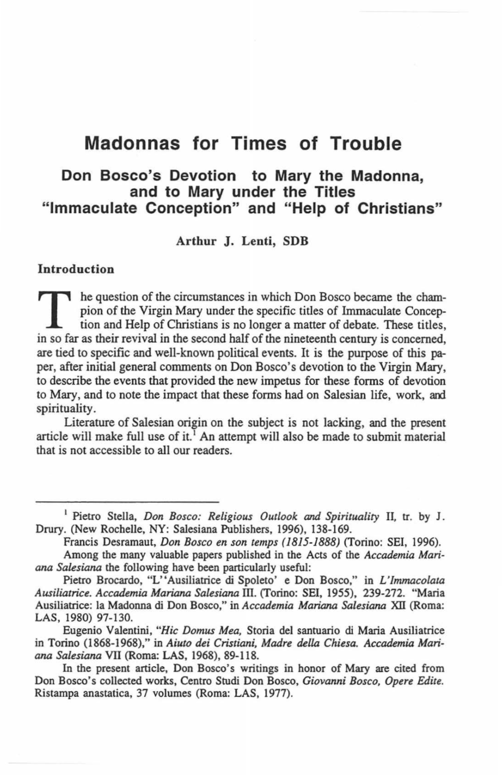 Madonnas for Times of Trouble Don Bosco's Devotion to Mary the Madonna, and to Mary Under the Titles "Immaculate Conception" and "Help of Christians"