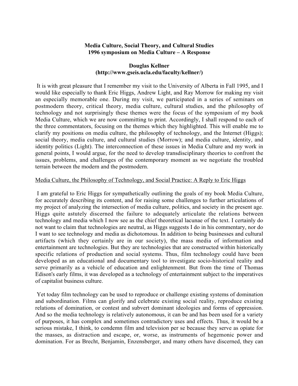 Media Culture, Social Theory, and Cultural Studies 1996 Symposium on Media Culture – a Response