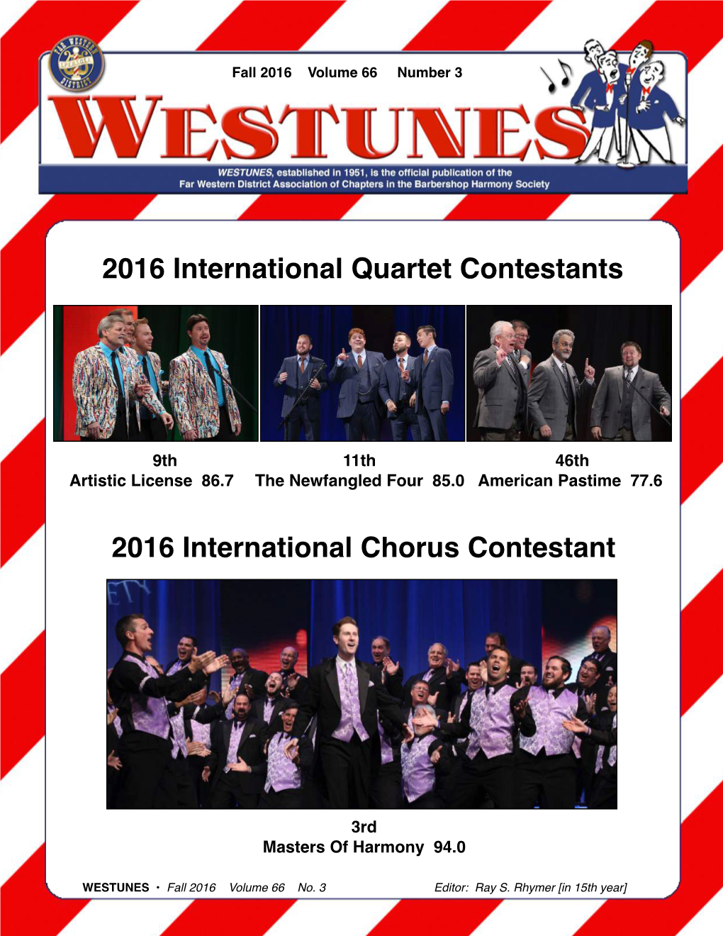 2016 International Quartet Contestants 2016 International Chorus Contestant