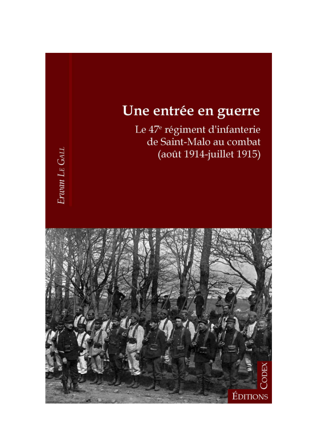 Une Entrée En Guerre Le 47E Régiment D’Infanterie De Saint-Malo Au Combat (Août 1914-Juillet 1915)