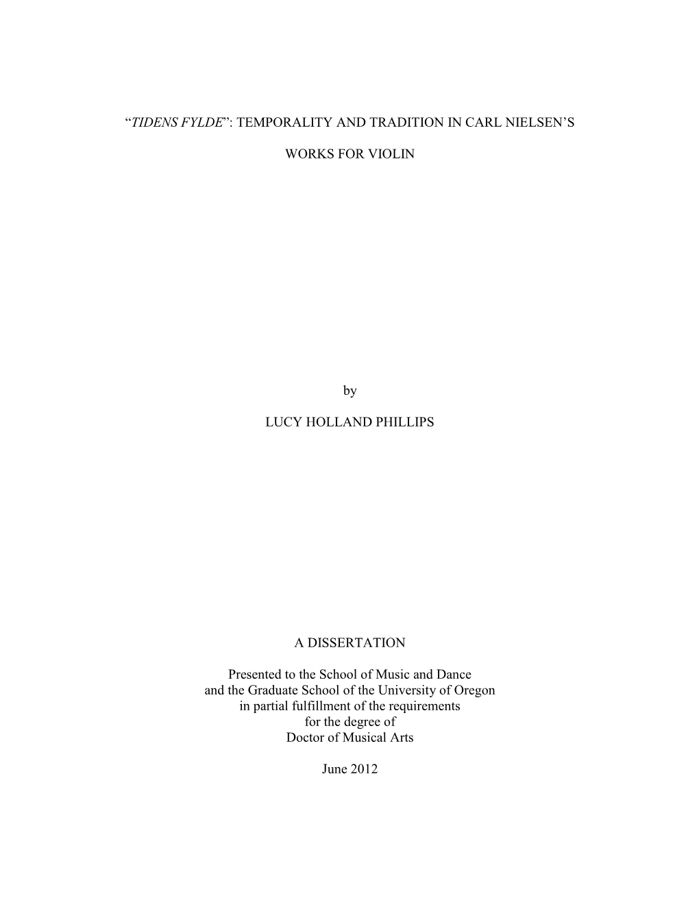 “TIDENS FYLDE”: TEMPORALITY and TRADITION in CARL NIELSEN's WORKS for VIOLIN by LUCY HOLLAND PHILLIPS a DISSERTATION Prese