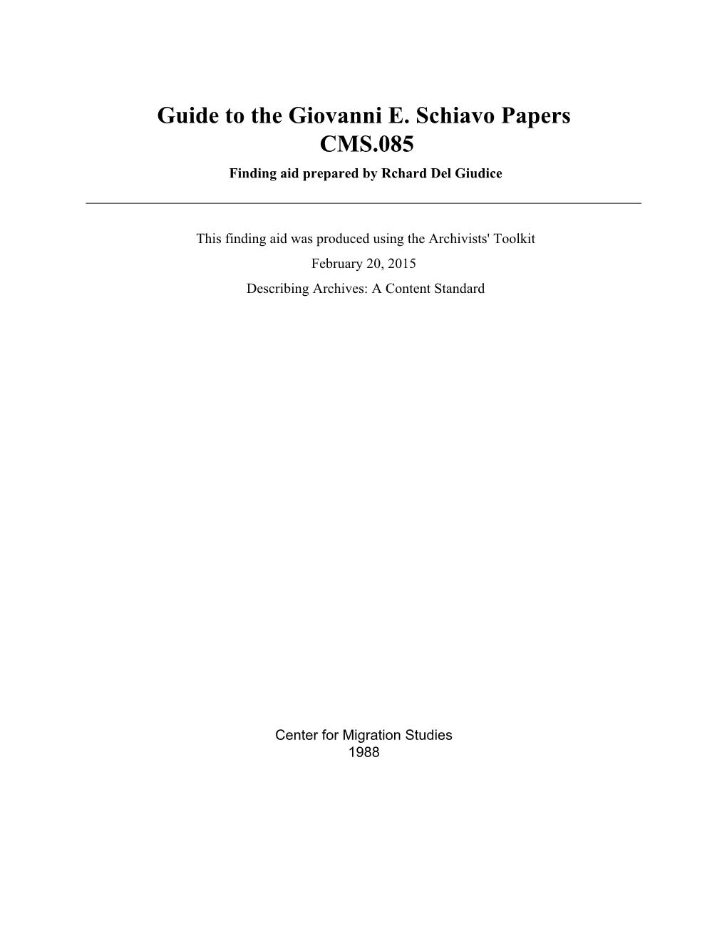 Guide to the Giovanni E. Schiavo Papers CMS.085 Finding Aid Prepared by Rchard Del Giudice