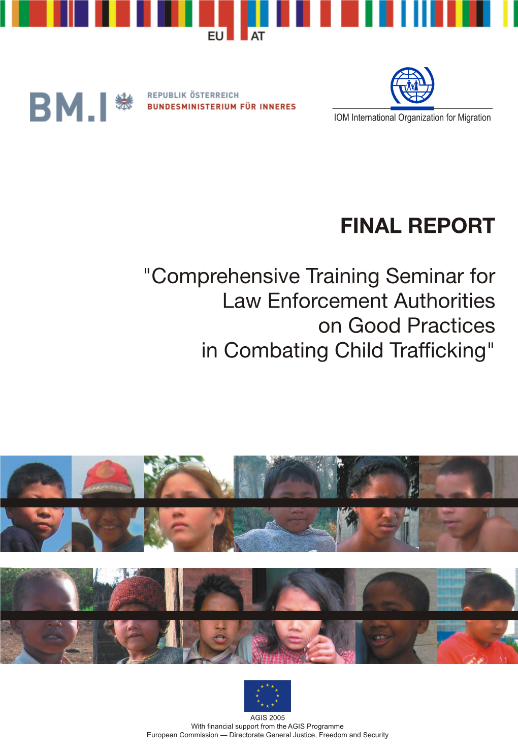 Resource Book for Law Enforcement Officers on Good Practices in Combating Child Trafficking” 2 Via Working Groups of Experts and an International Training Seminar