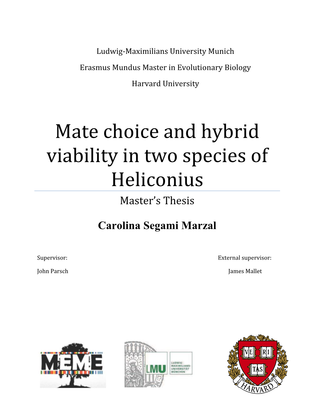 Mate Choice and Hybrid Viability in Two Species of Heliconius Master’S Thesis