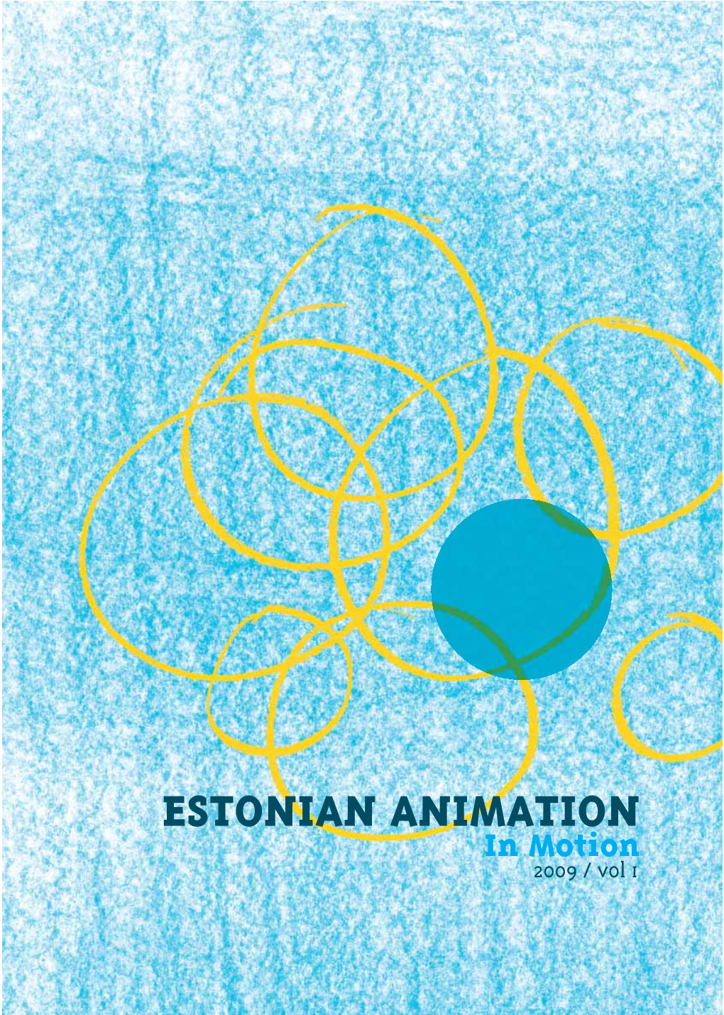 ESTONIAN ANIMATION in Motion 2009 / Vol 1 “Estonia Is a Little Big Nation of Animation“ (Heikki Jokinen)