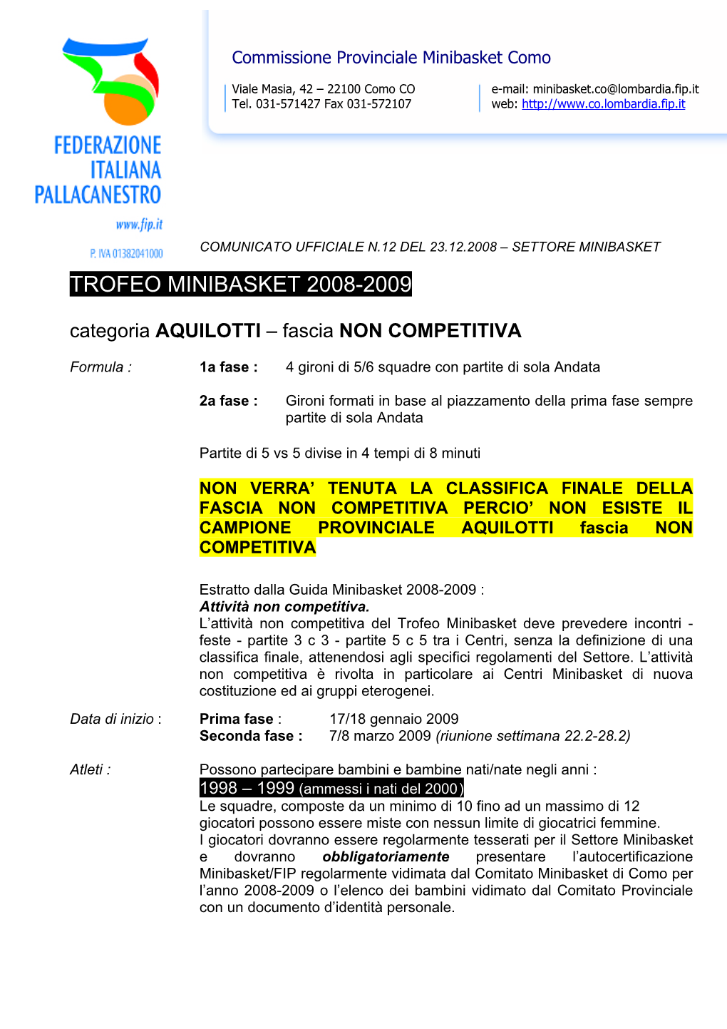 TROFEO MINIBASKET 2008-2009 Categoria AQUILOTTI – Fascia NON COMPETITIVA