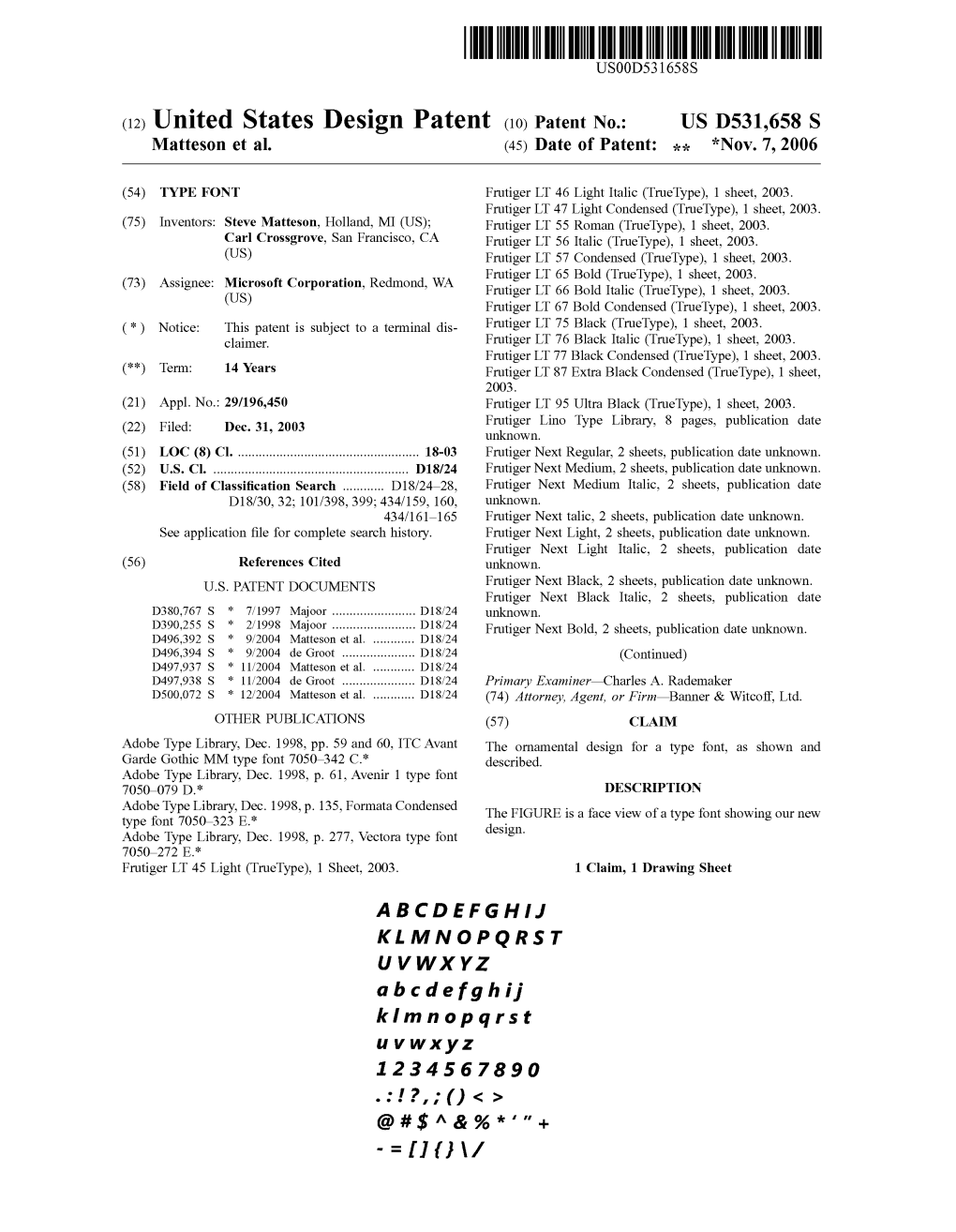 (12) United States Design Patent (10) Patent No.: US D531,658 S Mattes0n Et Al