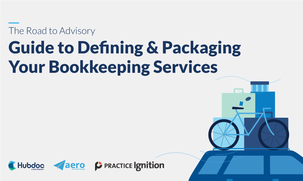 The Road to Advisory Guide to Defining & Packaging Your Bookkeeping Services