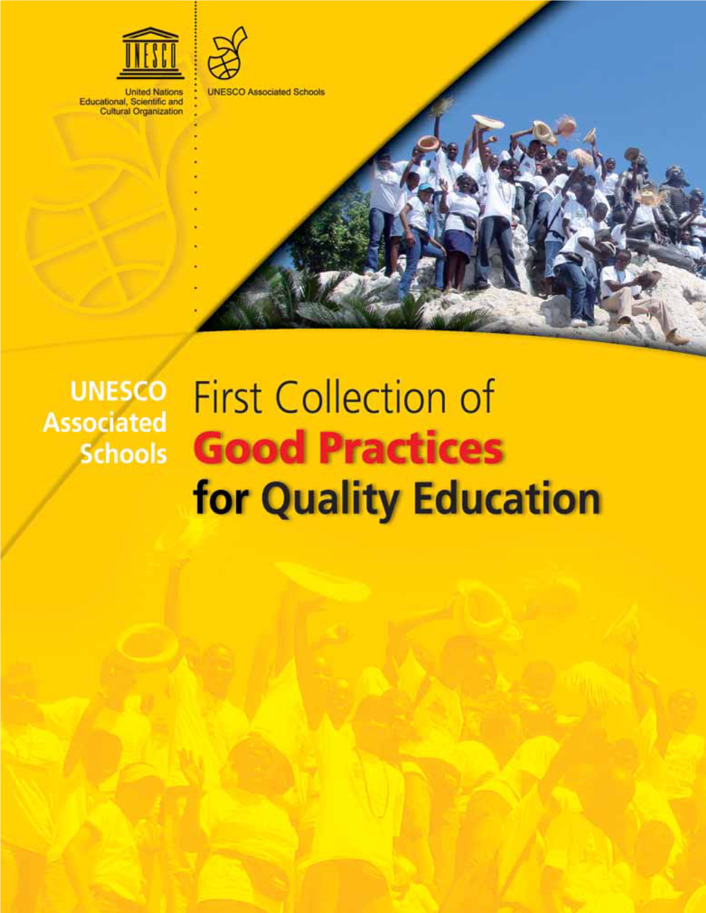 UNESCO Associated Schools: First Collection of Good Practices for Quality Education; 2008