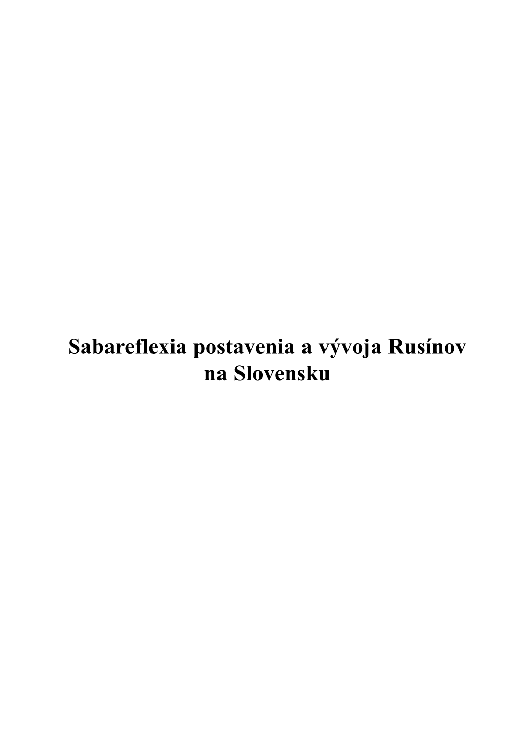 Sabareflexia Postavenia a Vývoja Rusínov Na Slovensku Sabareflexia Postavenia a Vývoja Rusínov Na Slovensku