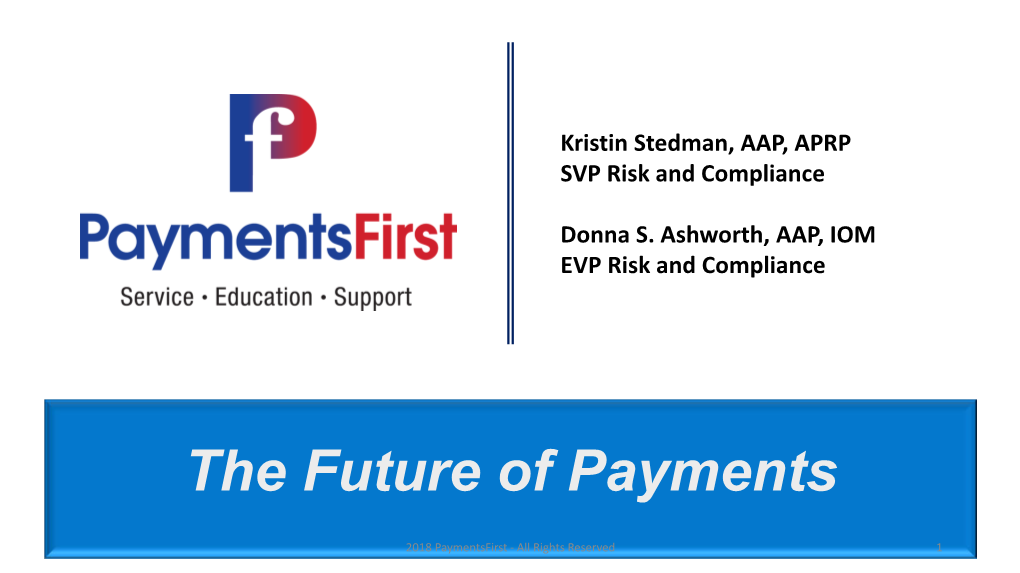 Faster Payments • What Is Currently out There (U.S.)? • Mitigating Faster Payments Risk