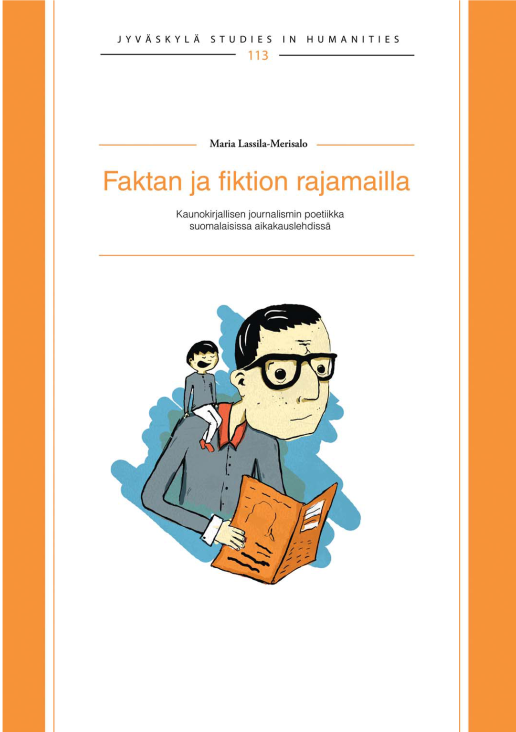 Faktan Ja Fiktion Rajamailla. Kaunokirjallisen Journalismin Poetiikka Suomalaisissa Aikakauslehdissä