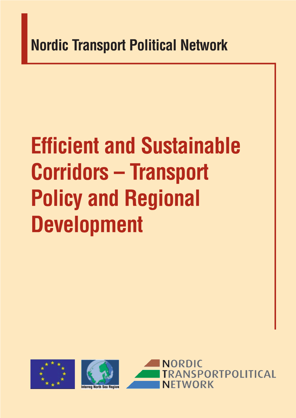 Efficient and Sustainable Corridors – Transport Policy and Regional Development Contents