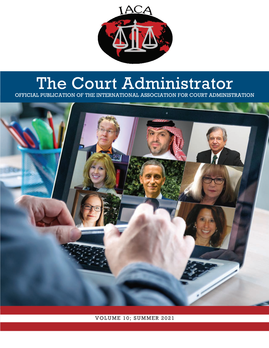 The Court Administrator OFFICIAL PUBLICATION of the INTERNATIONAL ASSOCIATION for COURT ADMINISTRATION