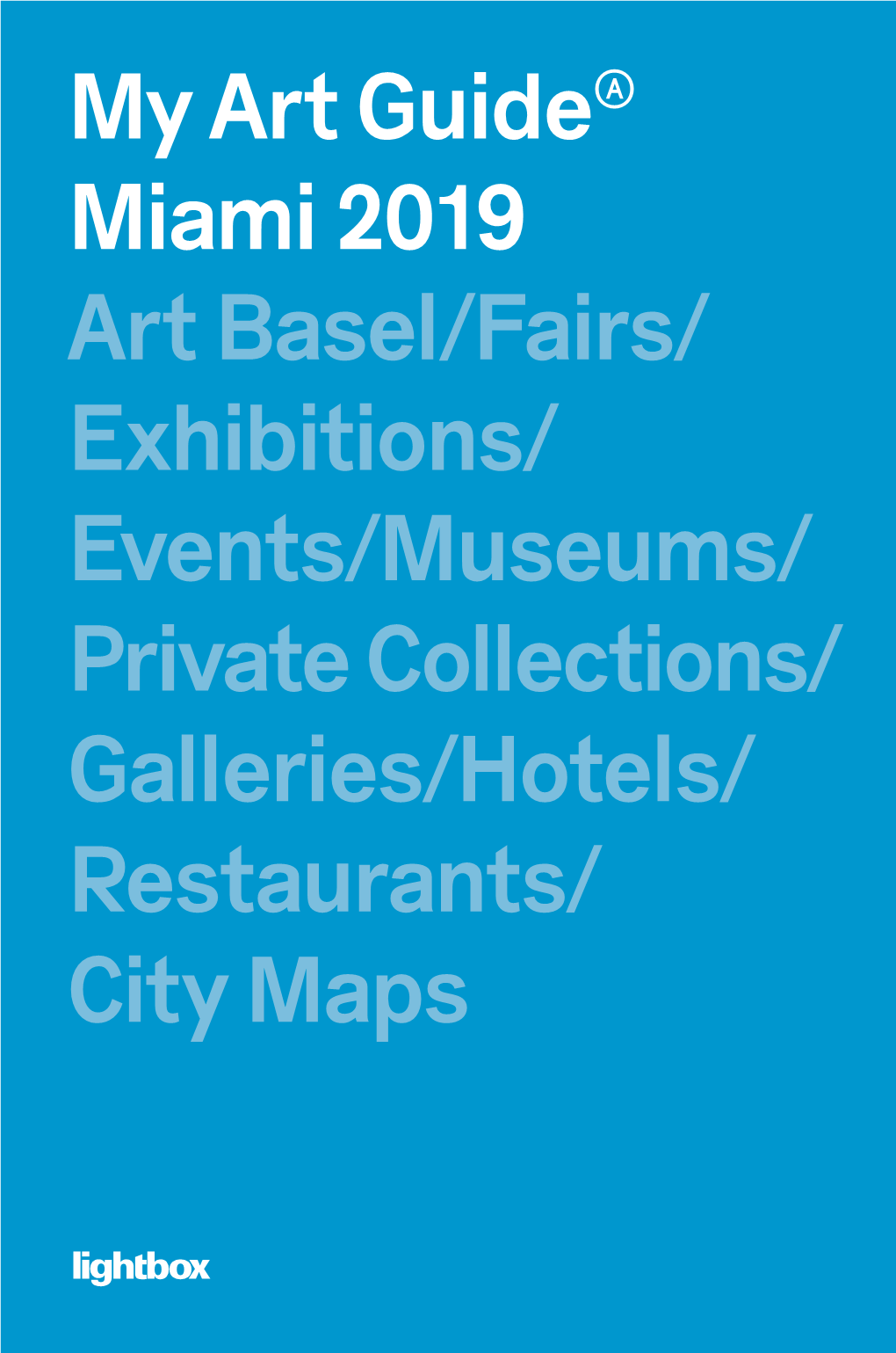 Art Basel/Fairs/ Exhibitions/ Events/Museums/ Private Collections