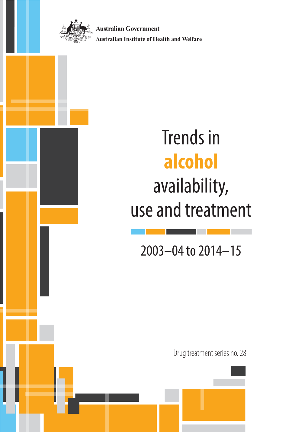 Trends in Alcohol Availability, Use and Treatment 2003–04 to 2014–15