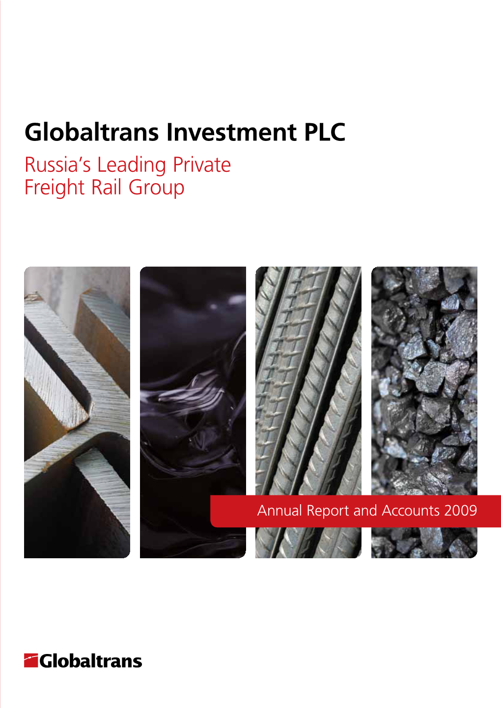 Globaltrans Investment PLC Russia’S Leading Private Freight Rail Group Re Al P O R T a Nd Accountsnd 2009