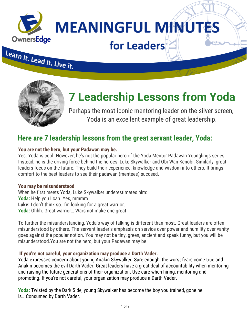 7 Leadership Lessons from Yoda Perhaps the Most Iconic Mentoring Leader on the Silver Screen, Yoda Is an Excellent Example of Great Leadership