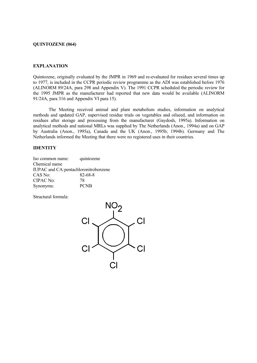 (064) EXPLANATION Quintozene, Originally Evaluated by the JMPR In