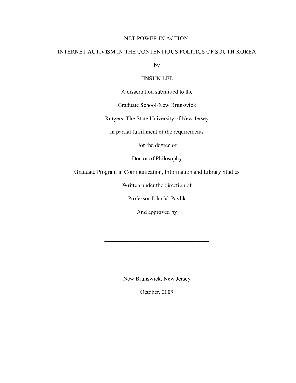 INTERNET ACTIVISM in the CONTENTIOUS POLITICS of SOUTH KOREA by JINSUN LEE a Dissertation Submitted To