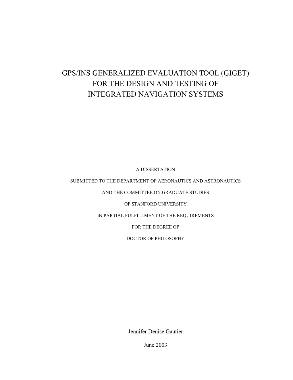 Gps/Ins Generalized Evaluation Tool (Giget) for the Design and Testing of Integrated Navigation Systems