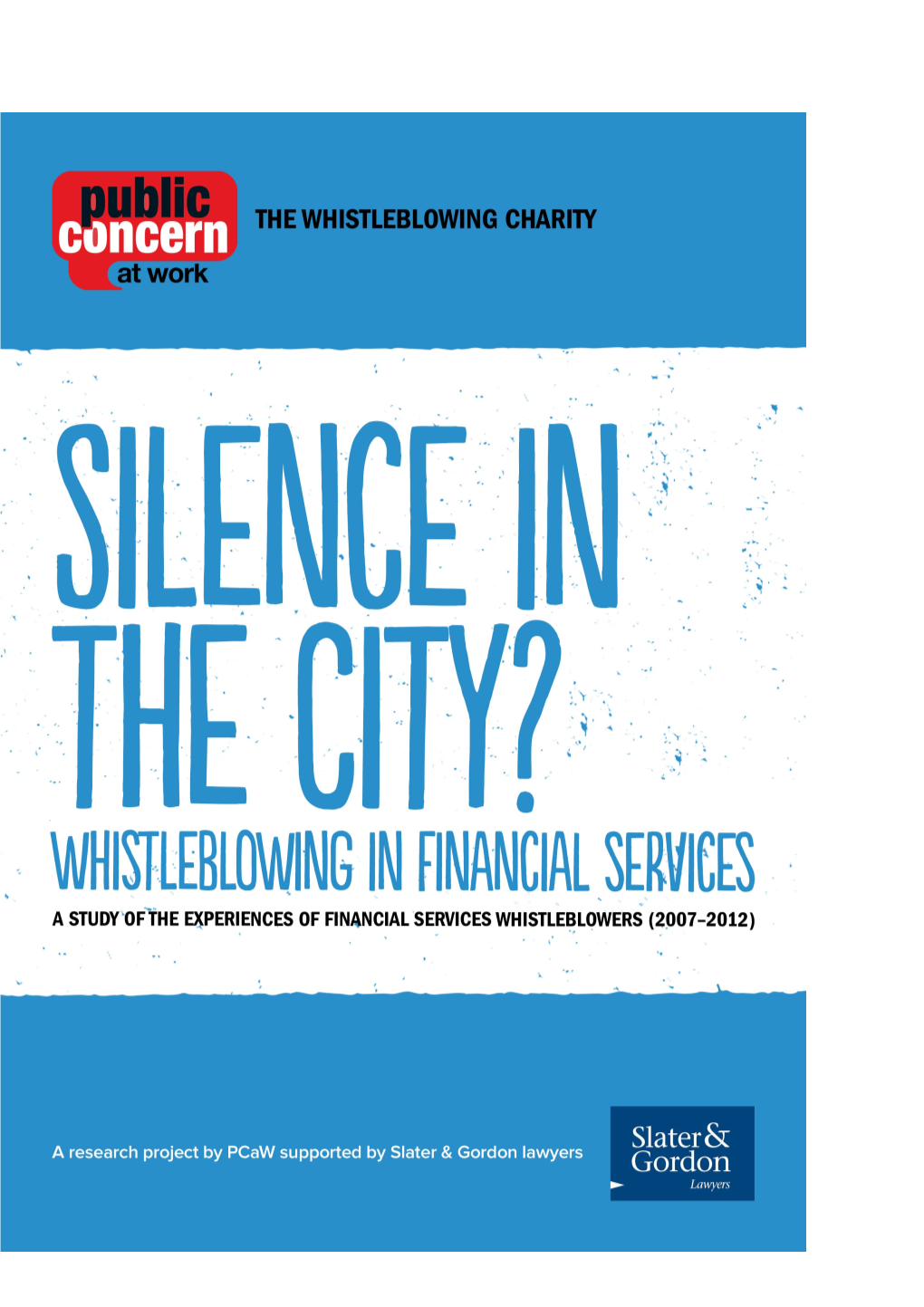 This Report on Whistleblowing in the Financial Services Industry Follows on from a Detailed