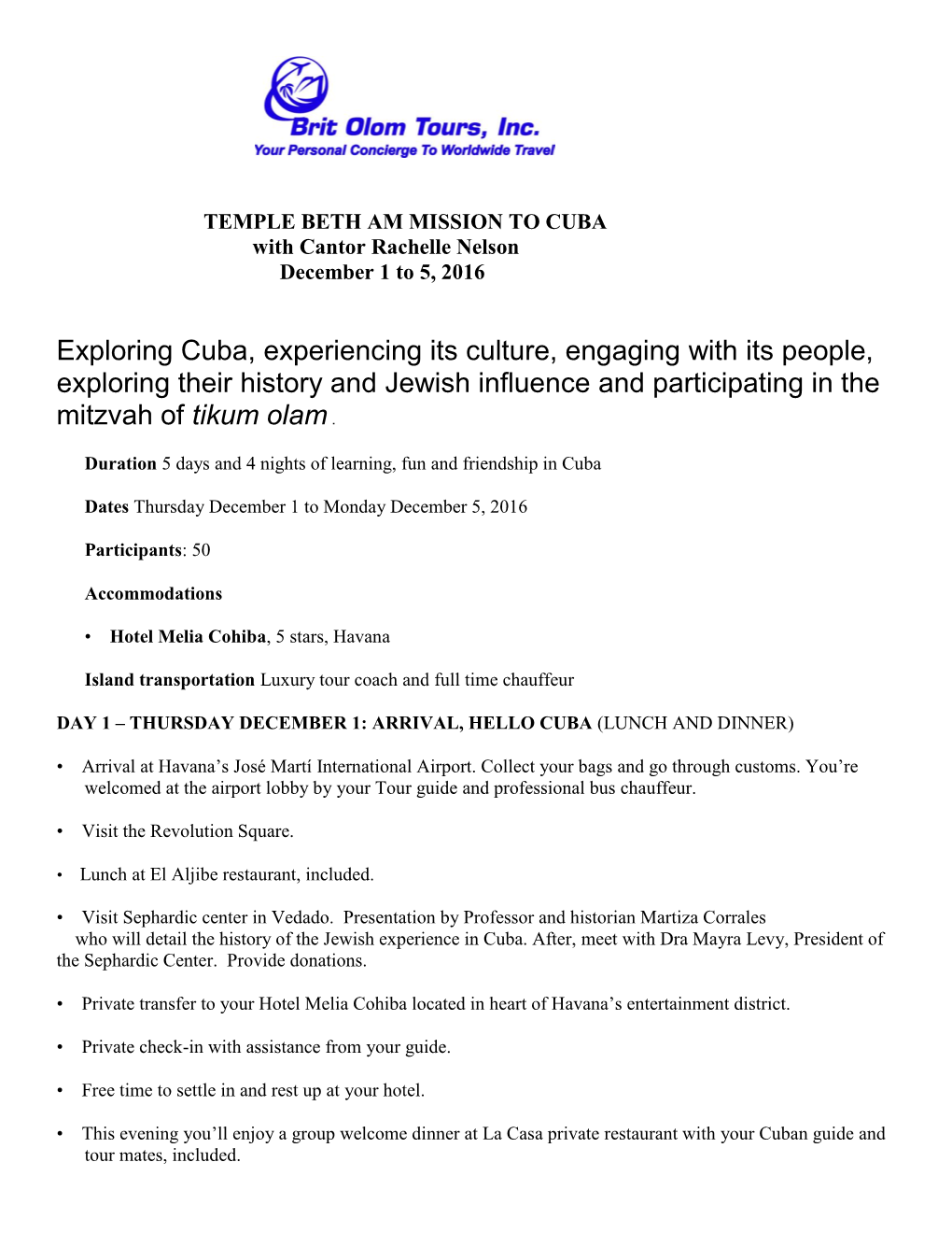 Exploring Cuba, Experiencing Its Culture, Engaging with Its People, Exploring Their History and Jewish Influence and Participating in the Mitzvah of Tikum Olam