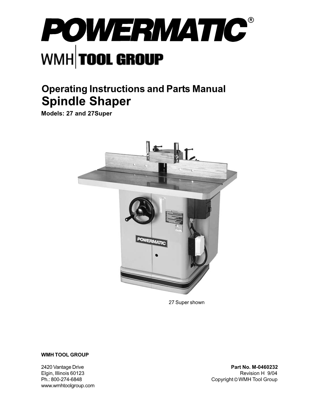 Operating Instructions and Parts Manual Spindle Shaper Models: 27 and 27Super