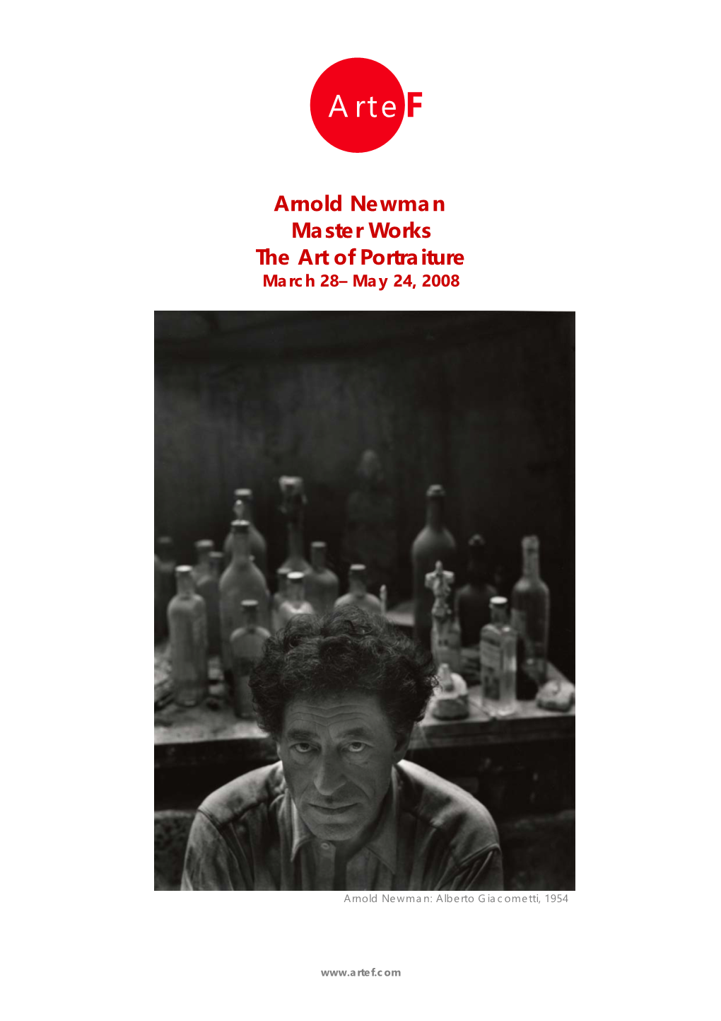 Arnold Newman Master Works the Art of Portraiture March 28– May 24, 2008