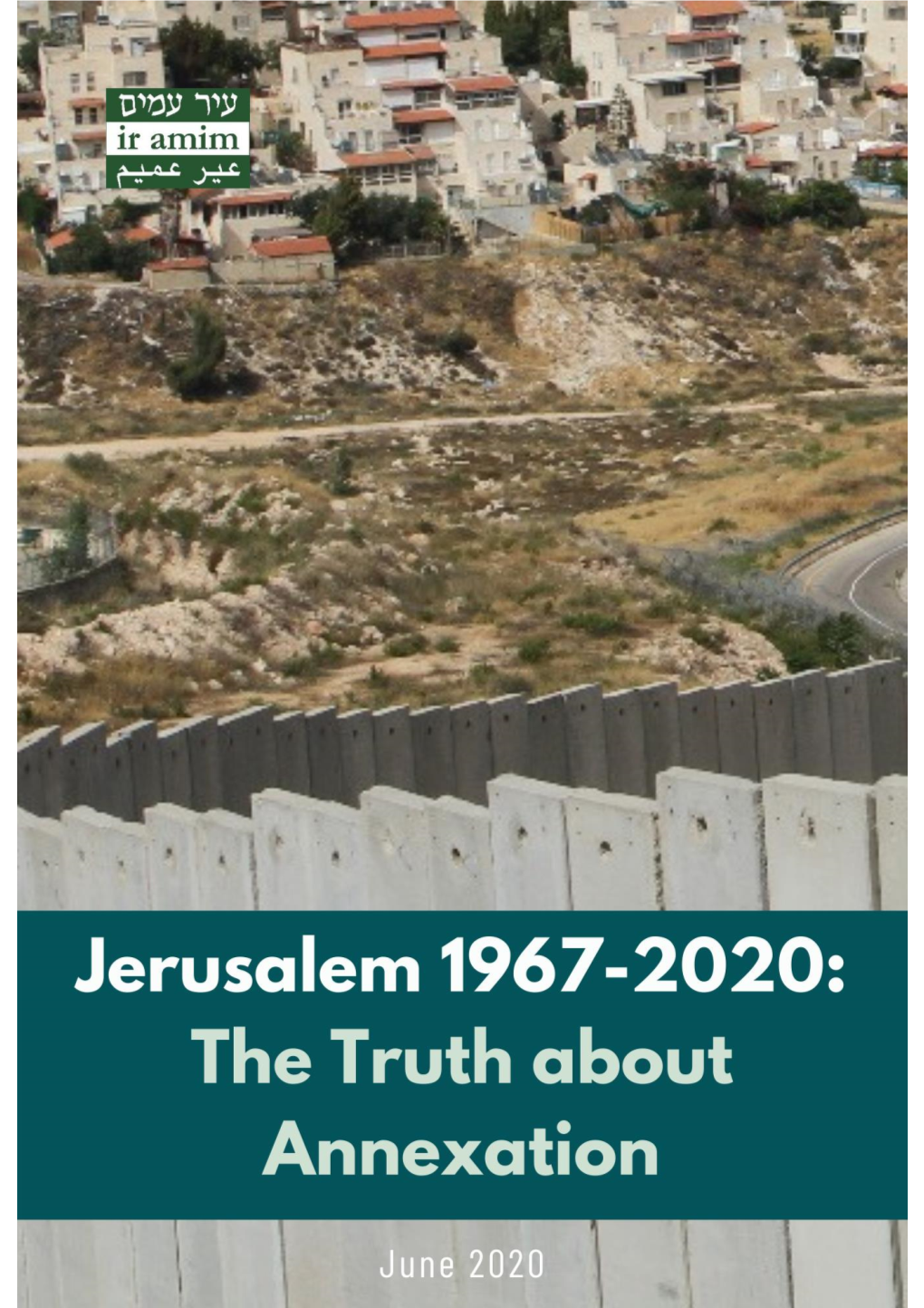 Jerusalem 1967-2020: the Truth About Annexation | Ir Amim