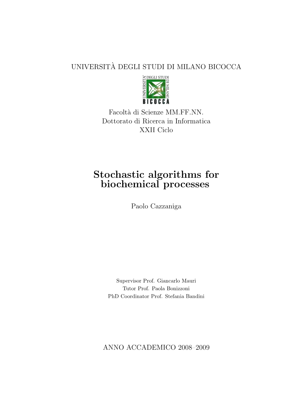 Stochastic Algorithms for Biochemical Processes
