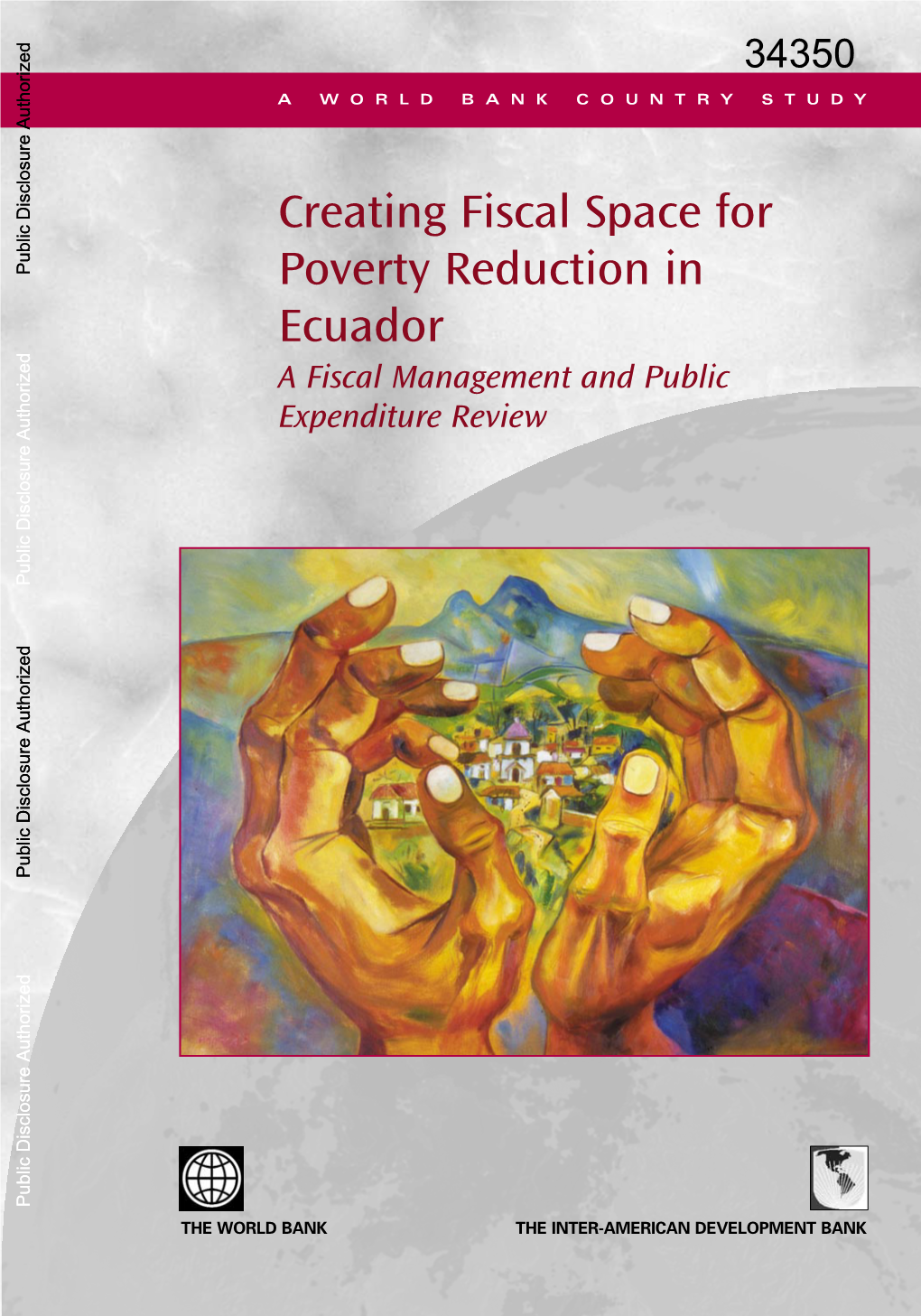 Creating Fiscal Space for Poverty Reduction in Ecuador a Fiscal Management and Public Expenditure Review