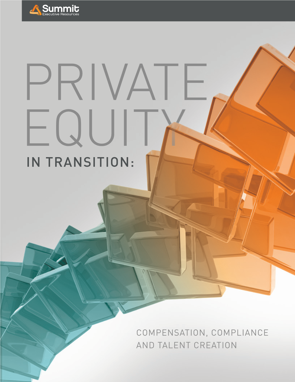 PRIVATE EQUITY in TRANSITION: COMPENSATION, COMPLIANCE and TALENT CREATION Introduction