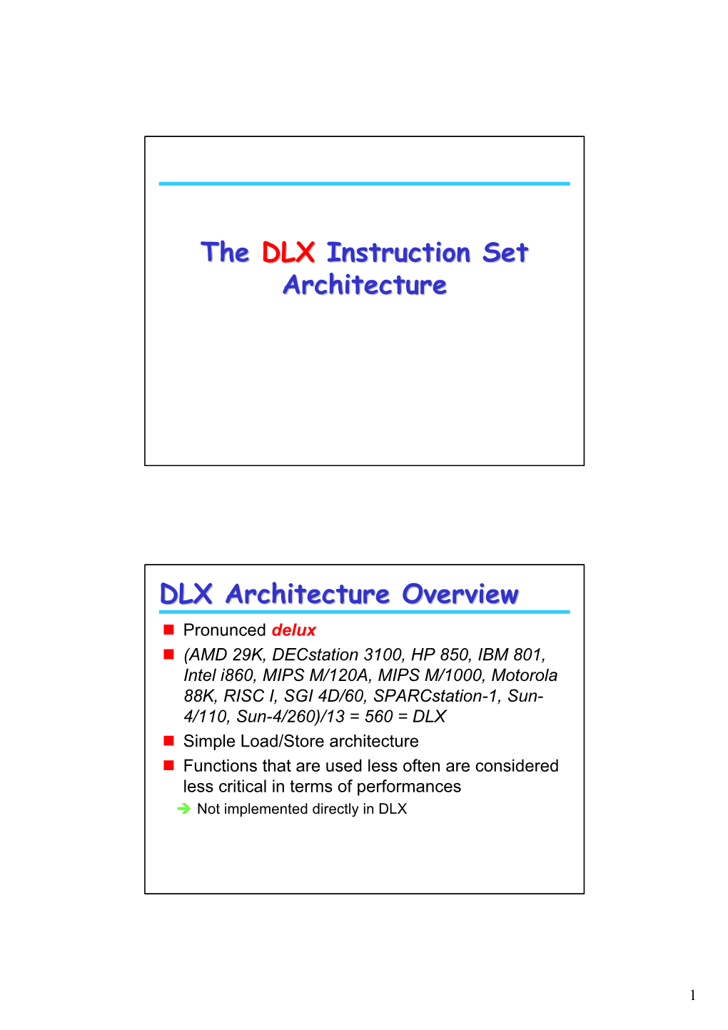 The DLX Instruction Set Architecture DLX Architecture Overview