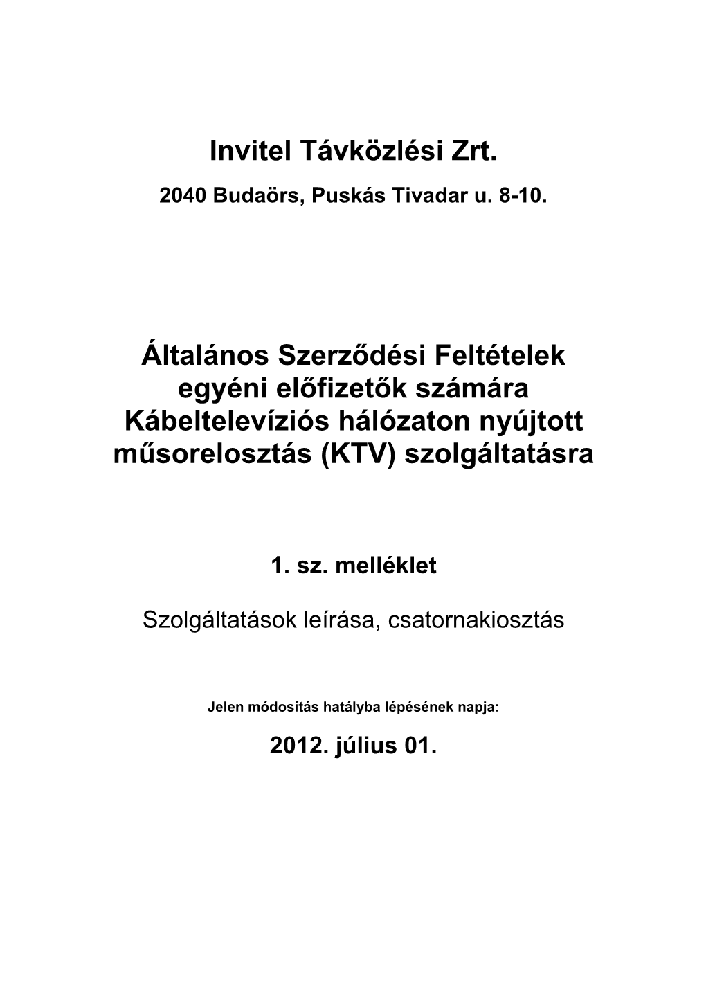 Invitel Távközlési Zrt. Általános Szerződési Feltételek Egyéni Előfizetők Számára Kábeltelevíziós Hálózaton Ny