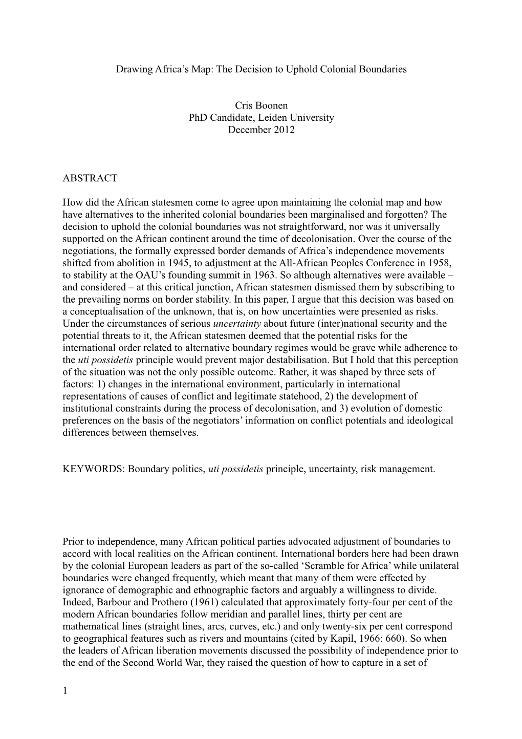 Drawing Africa's Map: the Decision to Uphold Colonial Boundaries Cris Boonen Phd Candidate, Leiden University December 2012 AB