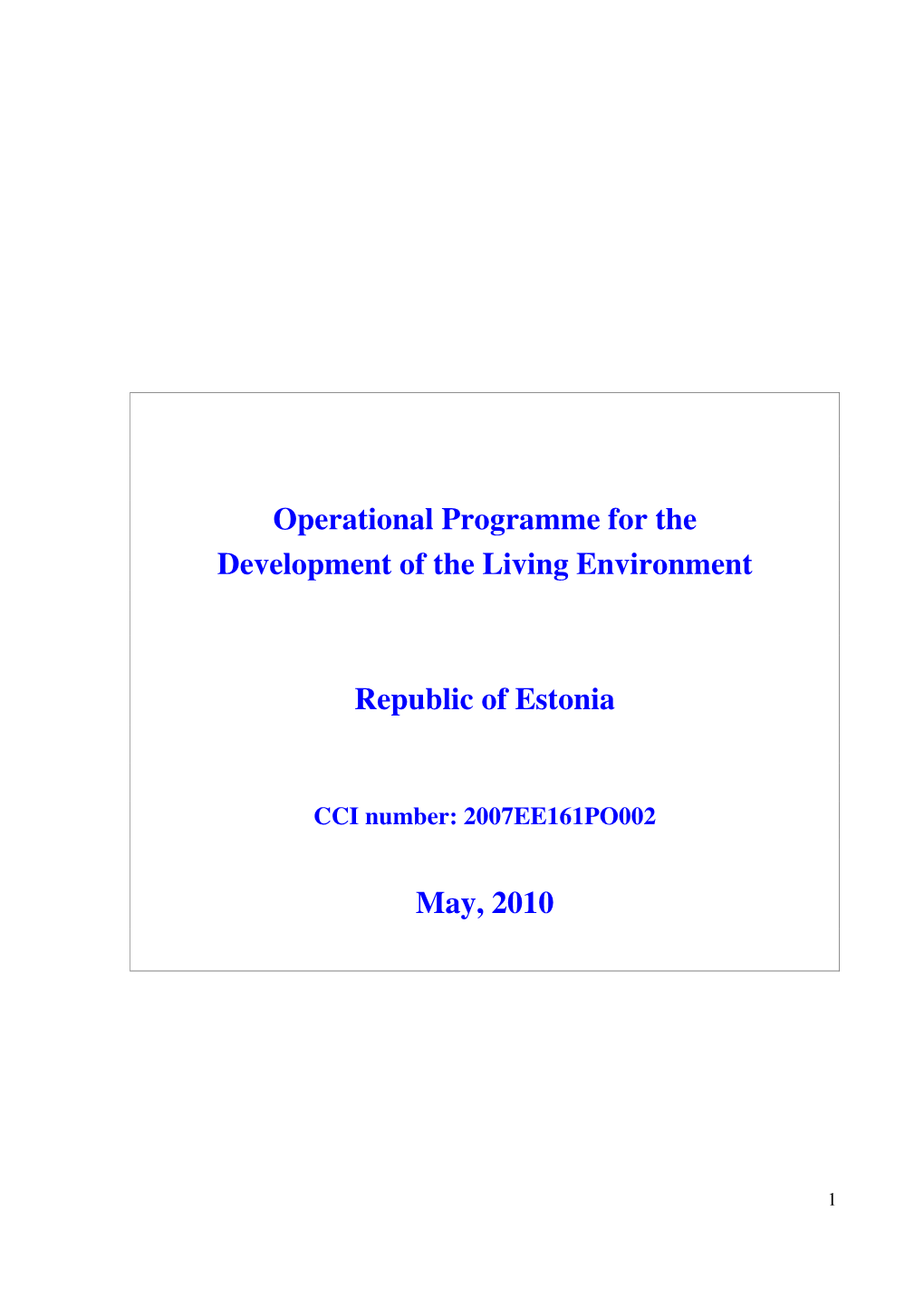 Operational Programme for Development of Living Environment and Following Thematic Working Groups Were Established Where All Relevant Ministries Were Involved (Incl