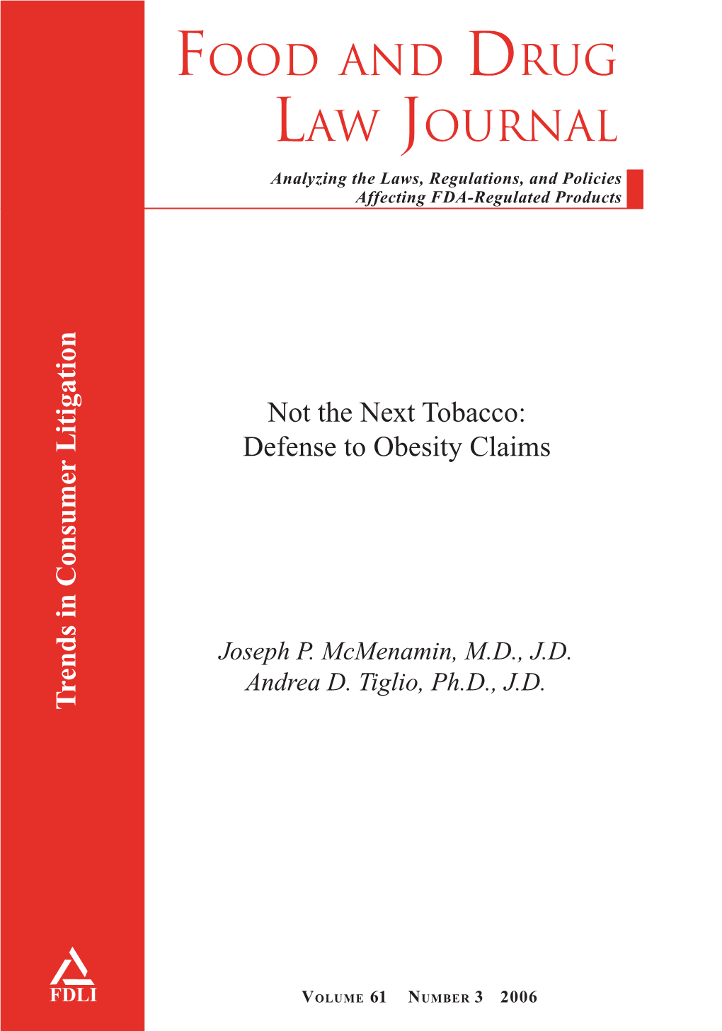 FOOD and DRUG LAW JOURNAL Analyzing the Laws, Regulations, and Policies Affecting FDA-Regulated Products