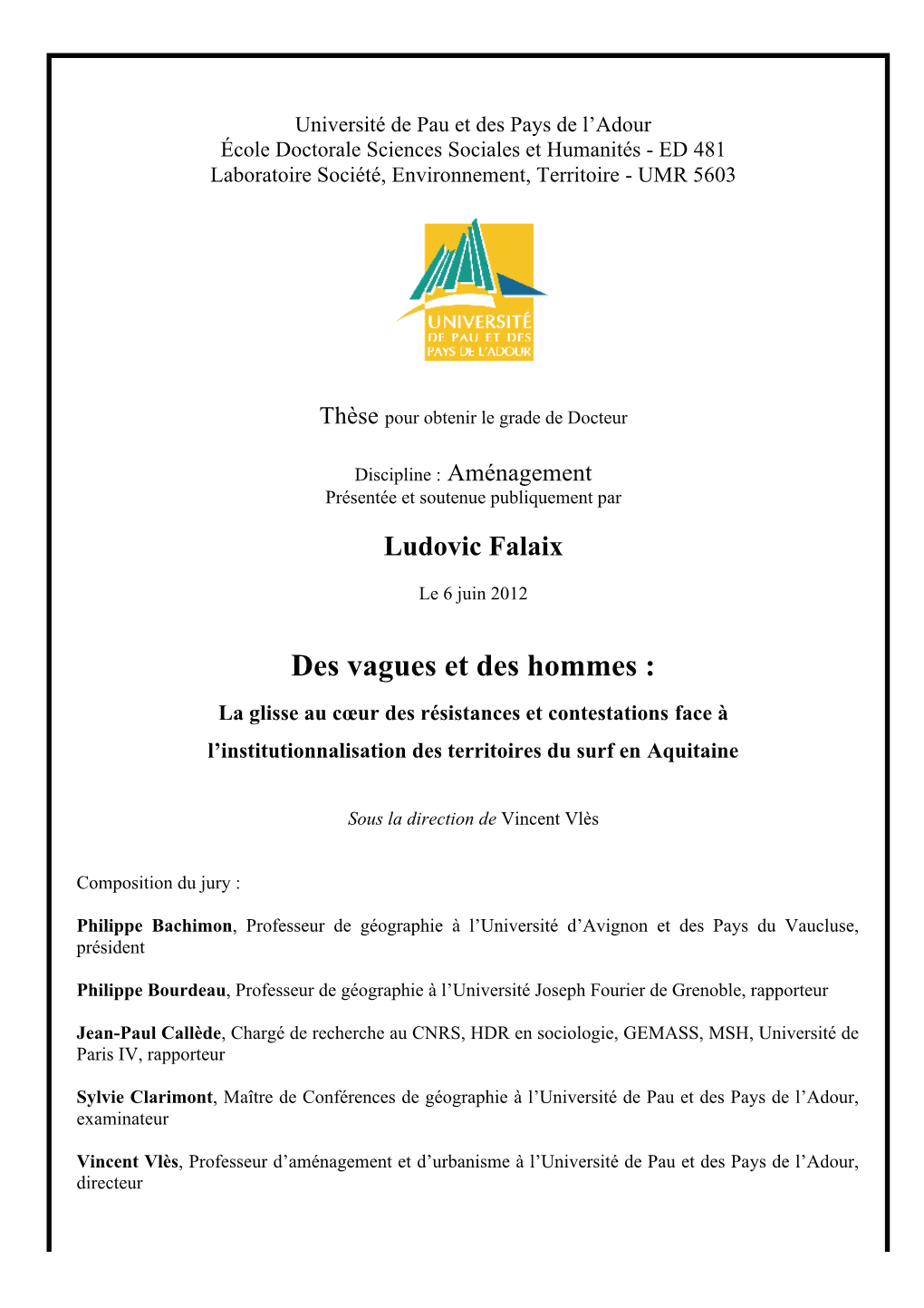 Des Vagues Et Des Hommes : La Glisse Au Cœur Des Résistances Et Contestations Face À L’Institutionnalisation Des Territoires Du Surf En Aquitaine