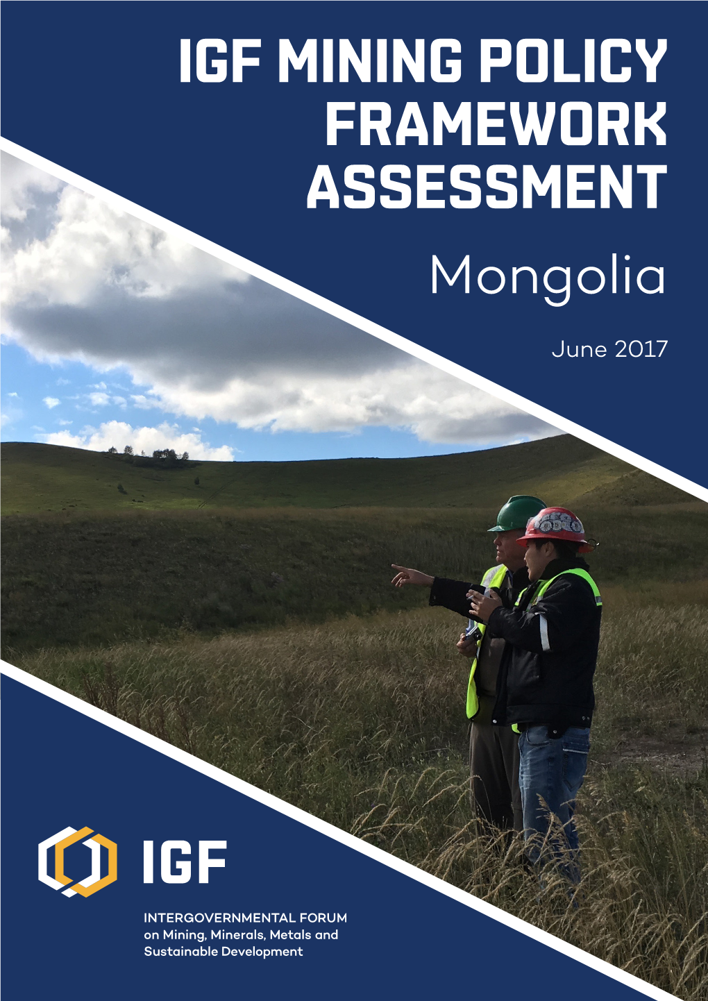 IGF MINING POLICY FRAMEWORK ASSESSMENT Mongolia June 2017