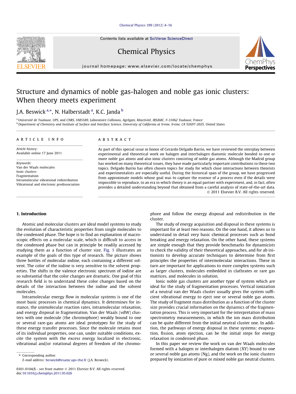 Structure and Dynamics of Noble Gas-Halogen and Noble Gas Ionic Clusters: When Theory Meets Experiment ⇑ J.A